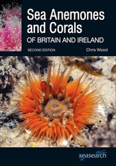 Sea Anemones and Corals of Britain and Ireland 2nd Revised edition цена и информация | Книги о питании и здоровом образе жизни | 220.lv