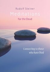 Meditations for the Dead: Connecting to those who have Died цена и информация | Духовная литература | 220.lv