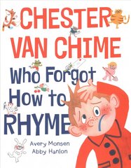 Chester Van Chime Who Forgot How to Rhyme цена и информация | Книги для подростков и молодежи | 220.lv