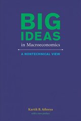 Big Ideas in Macroeconomics: A Nontechnical View cena un informācija | Ekonomikas grāmatas | 220.lv
