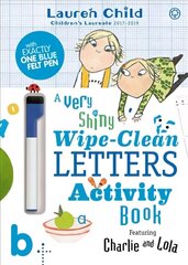 Charlie and Lola: Charlie and Lola A Very Shiny Wipe-Clean Letters Activity Book cena un informācija | Grāmatas mazuļiem | 220.lv