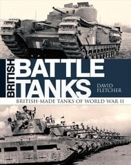 British Battle Tanks: British-made tanks of World War II cena un informācija | Vēstures grāmatas | 220.lv