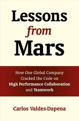 Lessons from Mars: How One Global Company Cracked the Code on High Performance Collaboration and Teamwork cena un informācija | Ekonomikas grāmatas | 220.lv