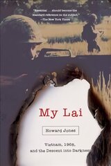 My Lai: Vietnam, 1968, and the Descent into Darkness цена и информация | Исторические книги | 220.lv
