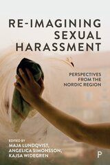 Re-Imagining Sexual Harassment: Perspectives from the Nordic Region cena un informācija | Sociālo zinātņu grāmatas | 220.lv