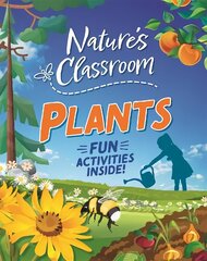 Nature's Classroom: Plants cena un informācija | Grāmatas pusaudžiem un jauniešiem | 220.lv