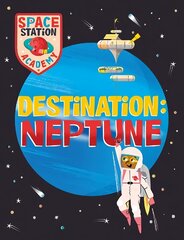 Space Station Academy: Destination Neptune cena un informācija | Grāmatas pusaudžiem un jauniešiem | 220.lv