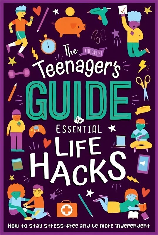 (Nearly) Teenager's Guide to Essential Life Hacks cena un informācija | Grāmatas pusaudžiem un jauniešiem | 220.lv
