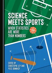 Science Meets Sports: When Statistics Are More Than Numbers Unabridged edition цена и информация | Книги по экономике | 220.lv