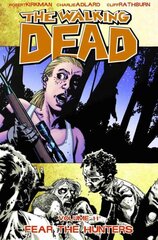 Walking Dead Volume 11: Fear The Hunters, v. 11, The Walking Dead Volume 11: Fear The Hunters Fear the Hunters cena un informācija | Fantāzija, fantastikas grāmatas | 220.lv