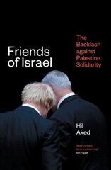 Friends of Israel: The Backlash Against Palestine Solidarity cena un informācija | Sociālo zinātņu grāmatas | 220.lv