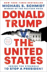 Donald Trump v. The United States: Inside the Struggle to Stop a President цена и информация | Книги по социальным наукам | 220.lv