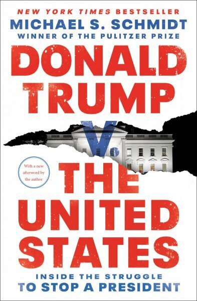 Donald Trump v. The United States: Inside the Struggle to Stop a President cena un informācija | Sociālo zinātņu grāmatas | 220.lv