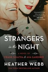 Strangers in the Night: A Novel of Frank Sinatra and Ava Gardner cena un informācija | Fantāzija, fantastikas grāmatas | 220.lv