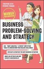 Business Problem-Solving and Strategy: Manga for S uccess: Manga for Success cena un informācija | Ekonomikas grāmatas | 220.lv