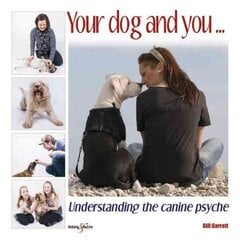 Your Dog and You: Understanding the Canine Psyche цена и информация | Книги о питании и здоровом образе жизни | 220.lv