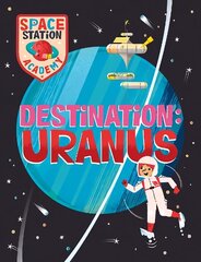 Space Station Academy: Destination Uranus цена и информация | Книги для подростков и молодежи | 220.lv