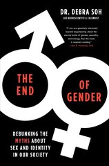 End of Gender: Debunking the Myths about Sex and Identity in Our Society цена и информация | Книги по социальным наукам | 220.lv