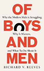 Of Boys and Men: Why the modern male is struggling, why it matters, and what to do about it cena un informācija | Sociālo zinātņu grāmatas | 220.lv