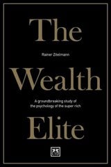 Wealth Elite: A groundbreaking study of the psychology of the super rich 2nd New edition cena un informācija | Ekonomikas grāmatas | 220.lv