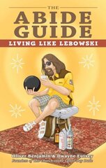 Abide Guide: Living Like Lebowski cena un informācija | Fantāzija, fantastikas grāmatas | 220.lv