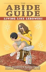 Abide Guide: Living Like Lebowski цена и информация | Фантастика, фэнтези | 220.lv