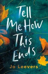 Tell Me How This Ends: A BBC Radio 2 Book Club Pick cena un informācija | Fantāzija, fantastikas grāmatas | 220.lv