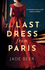 Last Dress from Paris: The glamorous, romantic dual-timeline read of 2023 cena un informācija | Fantāzija, fantastikas grāmatas | 220.lv