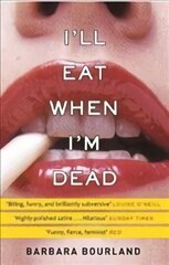 I'll Eat When I'm Dead: A sizzling romp through fashion's darker side cena un informācija | Fantāzija, fantastikas grāmatas | 220.lv