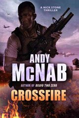 Crossfire: (Nick Stone Thriller 10) cena un informācija | Fantāzija, fantastikas grāmatas | 220.lv