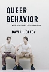 Queer Behavior: Scott Burton and Performance Art цена и информация | Книги об искусстве | 220.lv