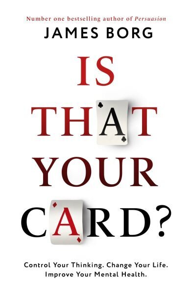 Is That Your Card?: Control Your Thinking. Change Your Life. Improve Your Mental Health. cena un informācija | Pašpalīdzības grāmatas | 220.lv