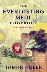 Everlasting Meal Cookbook: Leftovers A-Z цена и информация | Книги рецептов | 220.lv