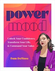 Power Mood: Unlock Your Confidence, Transform Your Life & Command Your Value cena un informācija | Pašpalīdzības grāmatas | 220.lv