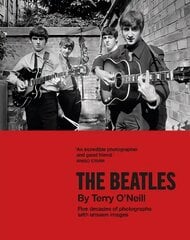 Beatles by Terry O'Neill: Five decades of photographs, with unseen images цена и информация | Книги об искусстве | 220.lv