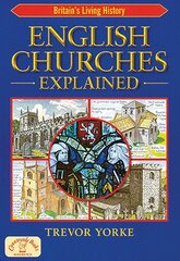 English Churches Explained cena un informācija | Grāmatas par arhitektūru | 220.lv