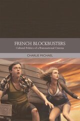 French Blockbusters: Cultural Politics of a Transnational Cinema cena un informācija | Mākslas grāmatas | 220.lv