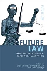 Future Law: Emerging Technology, Regulation and Ethics cena un informācija | Ekonomikas grāmatas | 220.lv