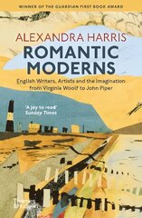 Romantic Moderns: English Writers, Artists and the Imagination from Virginia Woolf to John Piper New Edition цена и информация | Книги об искусстве | 220.lv