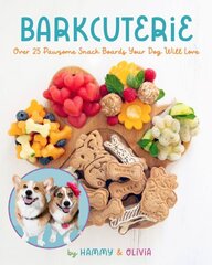 Barkcuterie: 25 Pawsome Snack Boards Your Dog Will Love cena un informācija | Pavārgrāmatas | 220.lv