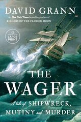 Wager: A Tale of Shipwreck, Mutiny and Murder Large type / large print edition цена и информация | Биографии, автобиографии, мемуары | 220.lv