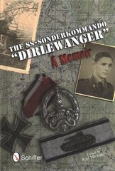 SS-Sonderkommando Dirlewanger: A Memoir: A Memoir цена и информация | Исторические книги | 220.lv