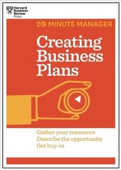Creating Business Plans (HBR 20-Minute Manager Series): Gather Your Resources, Describe the Opportunity, Get Buy-in цена и информация | Книги по экономике | 220.lv
