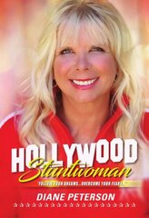 Hollywood Stuntwoman: Follow Your Dreams . . . Overcome Your Fears . . . cena un informācija | Biogrāfijas, autobiogrāfijas, memuāri | 220.lv