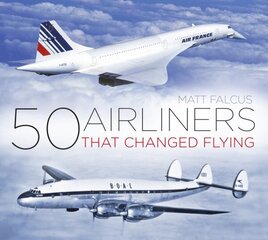 50 Airliners that Changed Flying цена и информация | Путеводители, путешествия | 220.lv