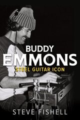 Buddy Emmons: Steel Guitar Icon cena un informācija | Mākslas grāmatas | 220.lv