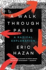 Walk Through Paris: A Radical Exploration cena un informācija | Ceļojumu apraksti, ceļveži | 220.lv