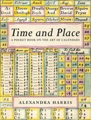 Time and Place: Notes on the art of calendars cena un informācija | Mākslas grāmatas | 220.lv