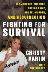 Fighting for Survival: My Journey through Boxing Fame, Abuse, Murder, and Resurrection cena un informācija | Grāmatas par veselīgu dzīvesveidu un uzturu | 220.lv