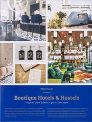 BRANDLife: Boutique Hotels & Hostels: Hip Hotels and Hostels - Integrated Brand Systems in Graphics and Space cena un informācija | Ekonomikas grāmatas | 220.lv